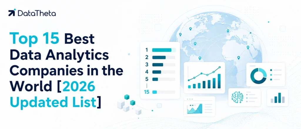 Top 15 Best Data Analytics Companies in the World [2026 Updated List]
